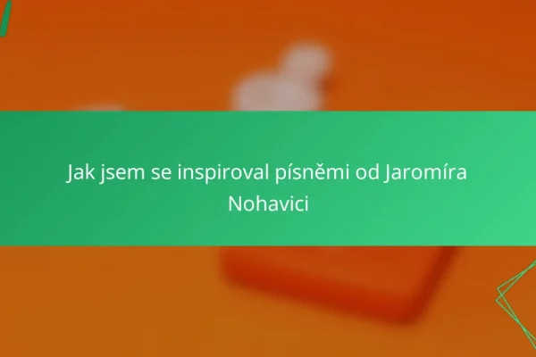 Jak jsem se inspiroval písněmi od Jaromíra Nohavici