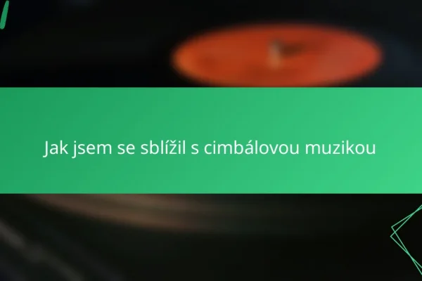 Jak jsem se sblížil s cimbálovou muzikou