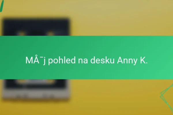 Můj pohled na desku Anny K.