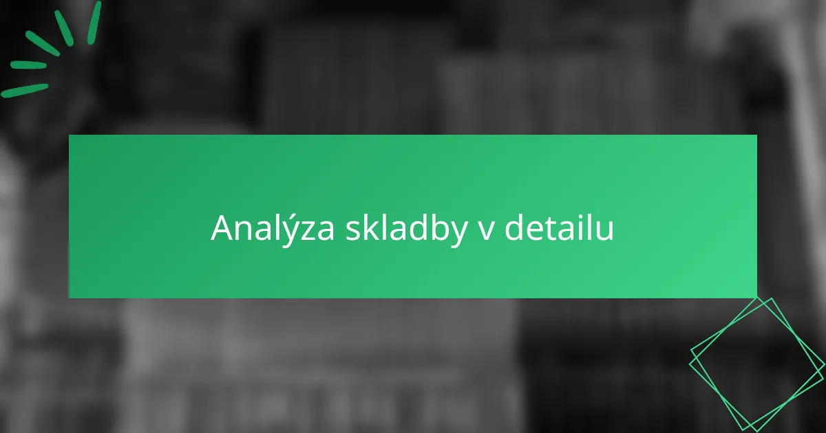 Analýza skladby v detailu