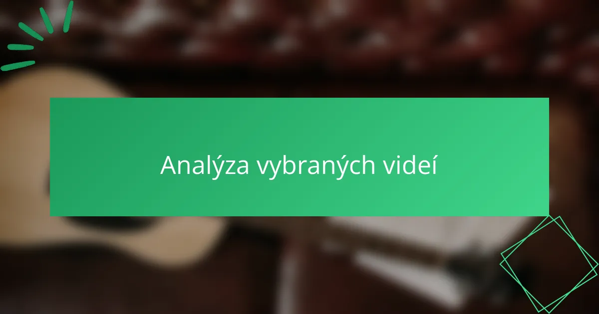 Analýza vybraných videí