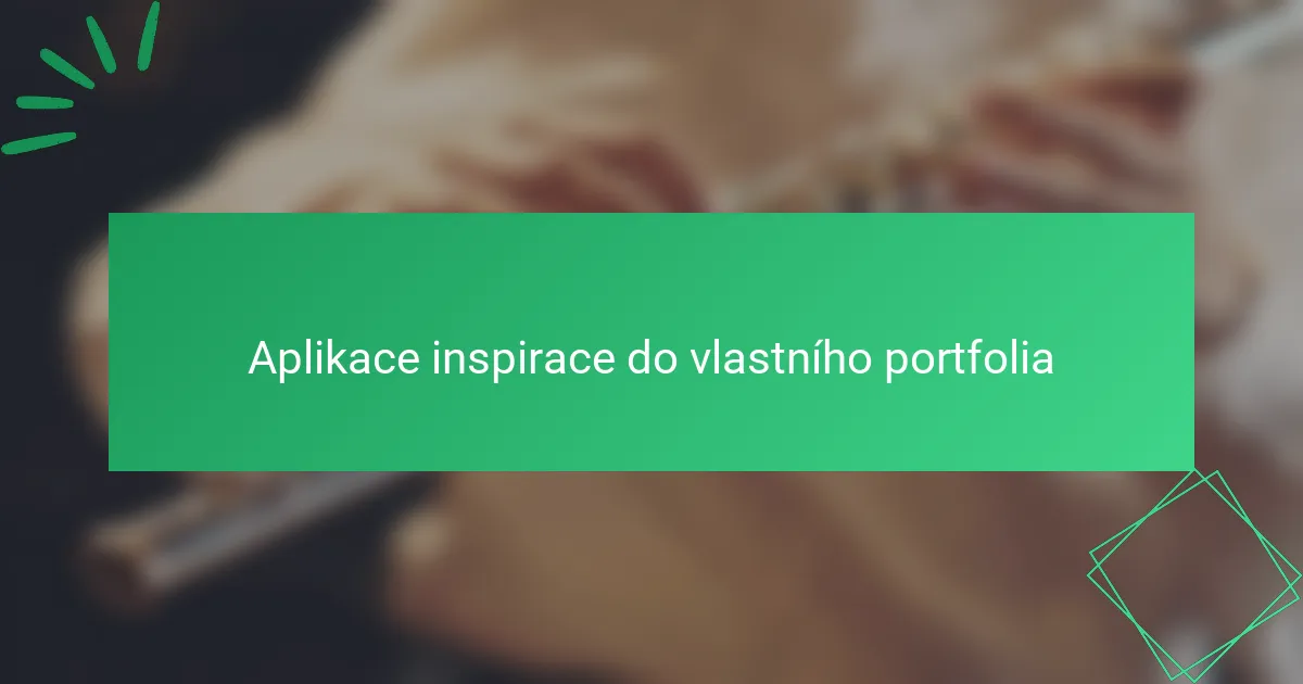 Aplikace inspirace do vlastního portfolia