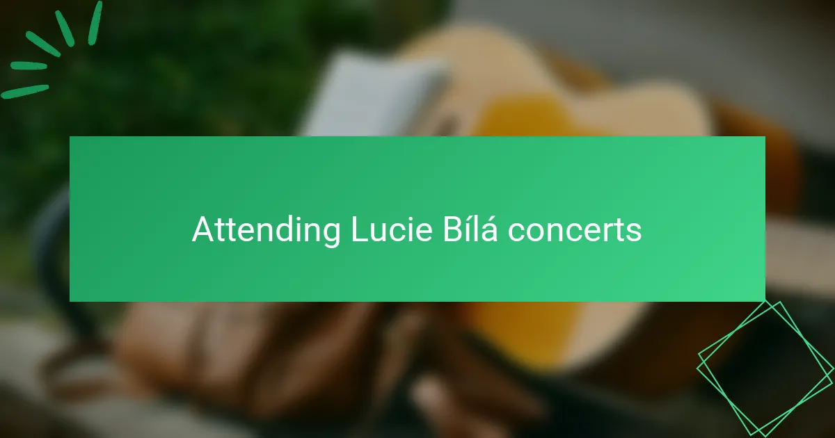 Attending Lucie Bílá concerts