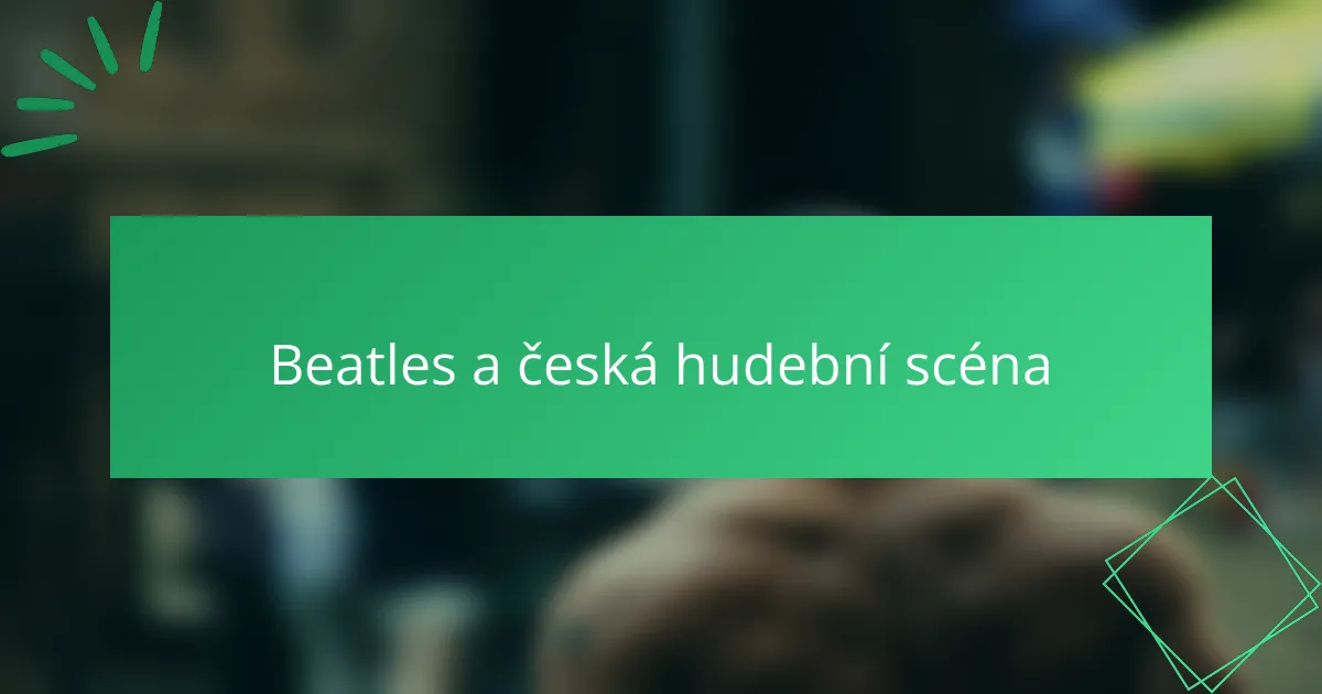 Beatles a česká hudební scéna