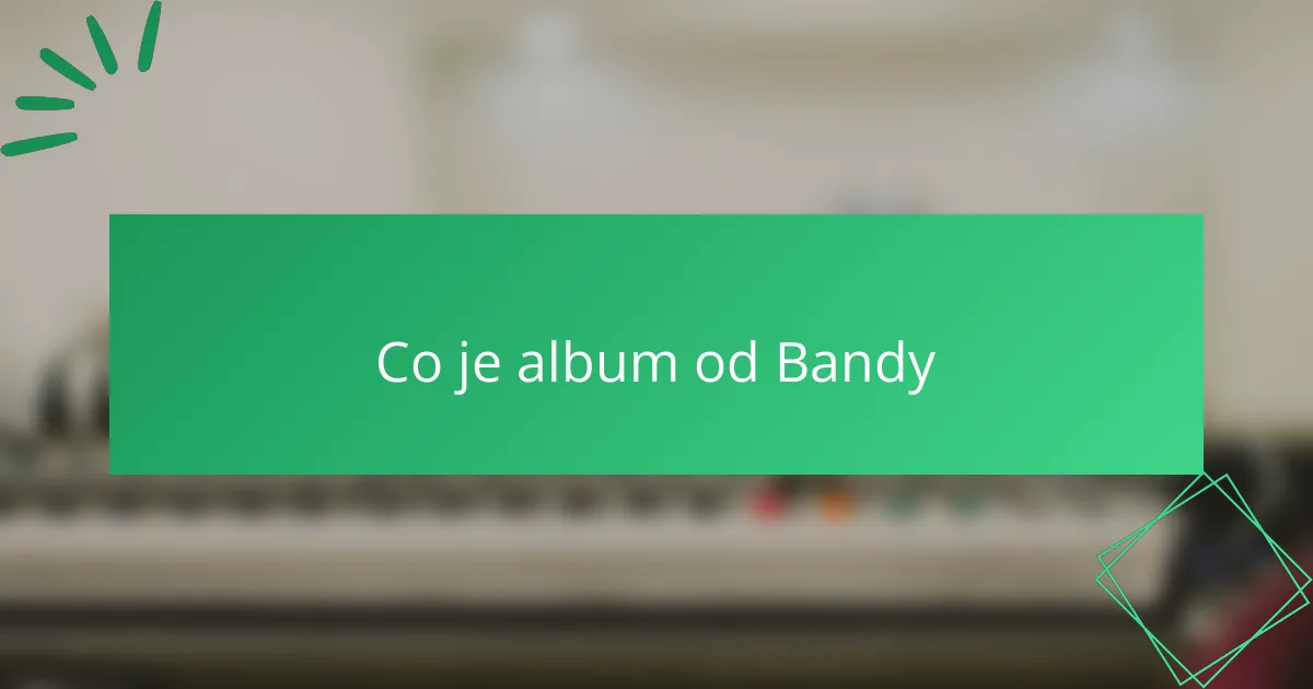 Co je album od Bandy