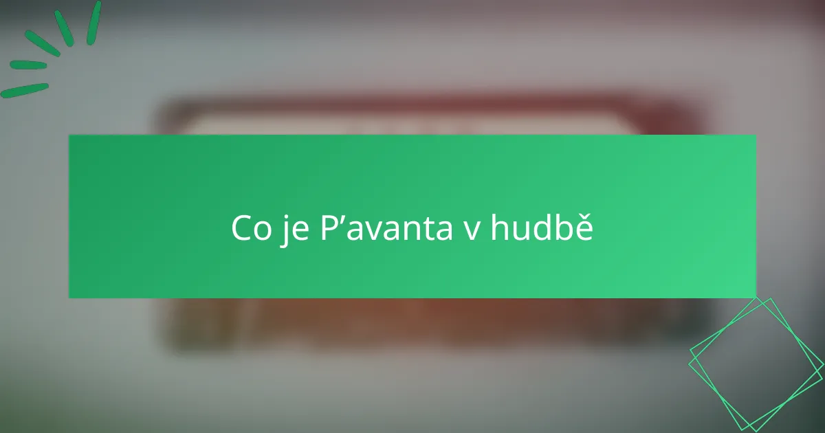 Co je P’avanta v hudbě