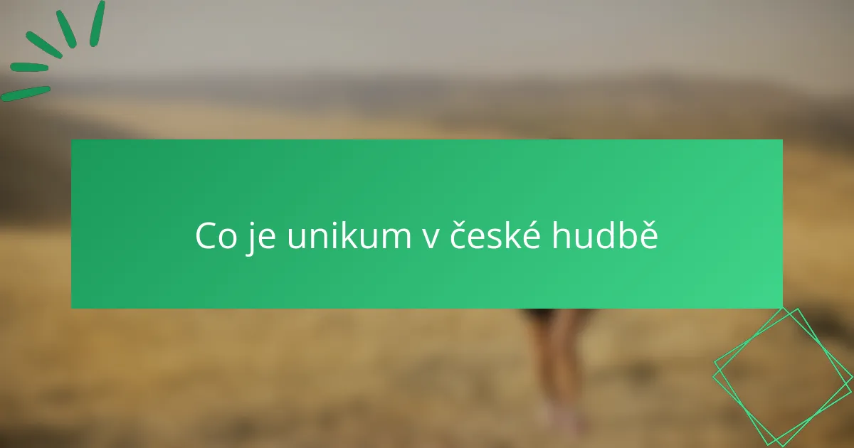 Co je unikum v české hudbě