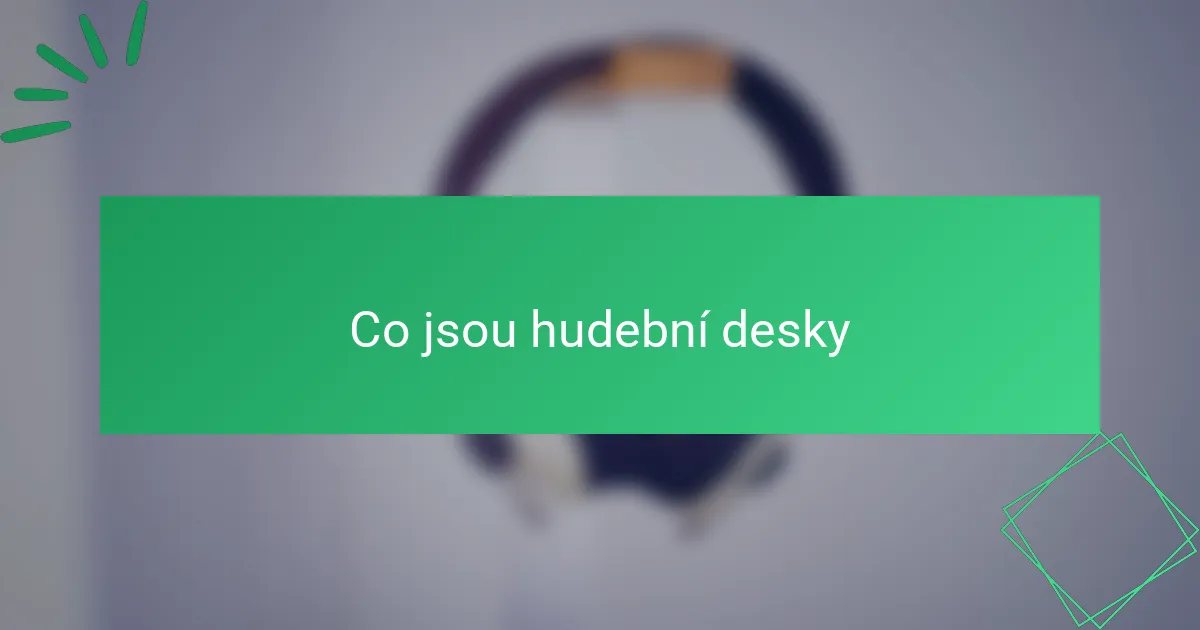 Co jsou hudební desky