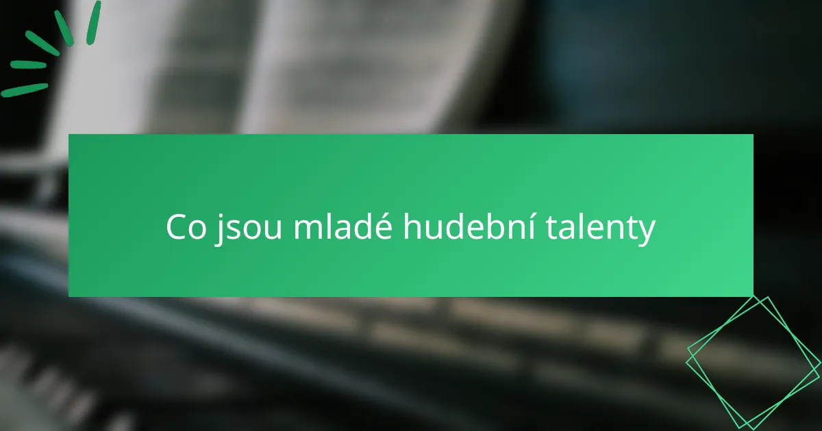 Co jsou mladé hudební talenty