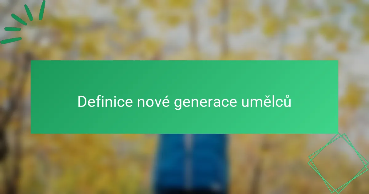 Definice nové generace umělců