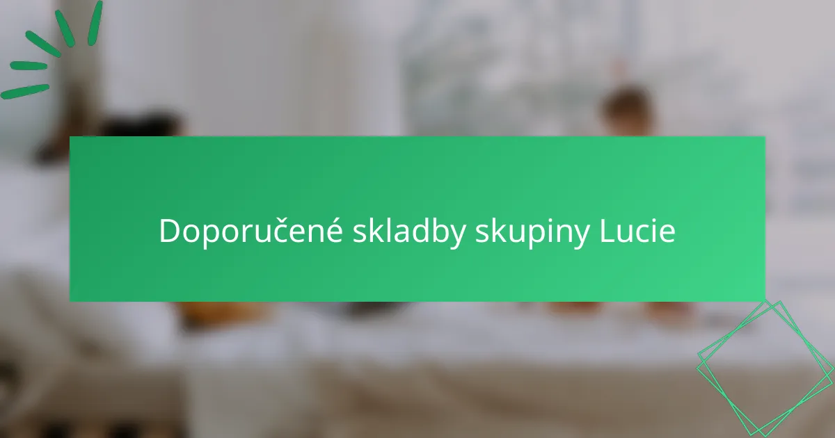 Doporučené skladby skupiny Lucie
