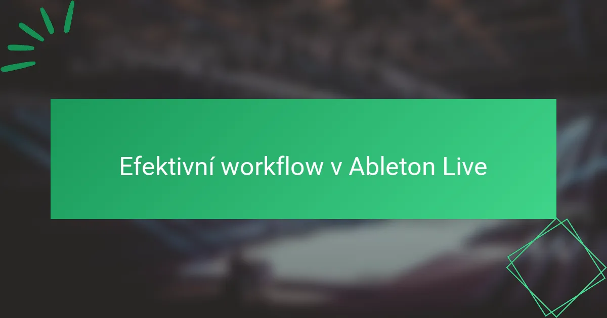 Efektivní workflow v Ableton Live