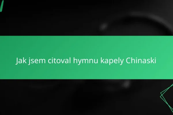 Jak jsem citoval hymnu kapely Chinaski
