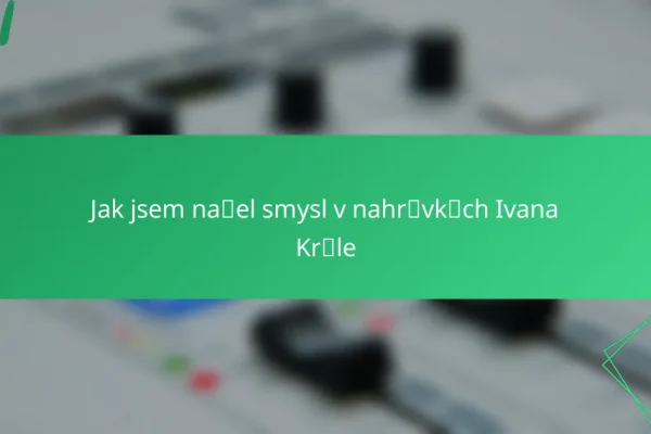 Jak jsem našel smysl v nahrávkách Ivana Krále