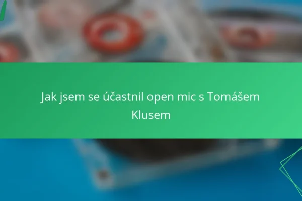 Jak jsem se účastnil open mic s Tomášem Klusem