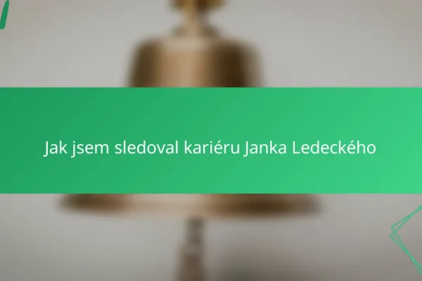 Jak jsem sledoval kariéru Janka Ledeckého