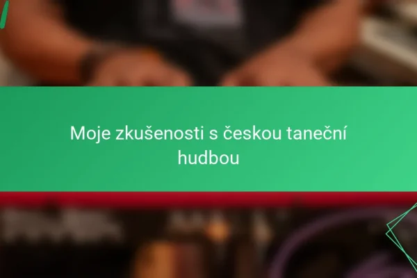 Moje zkušenosti s českou taneční hudbou