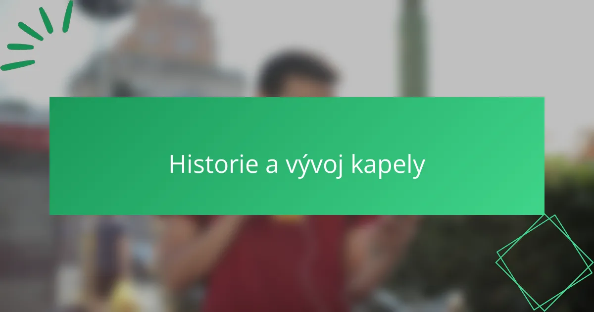 Historie a vývoj kapely