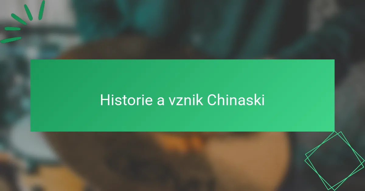 Historie a vznik Chinaski