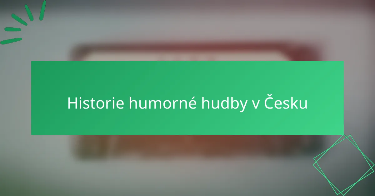 Historie humorné hudby v Česku
