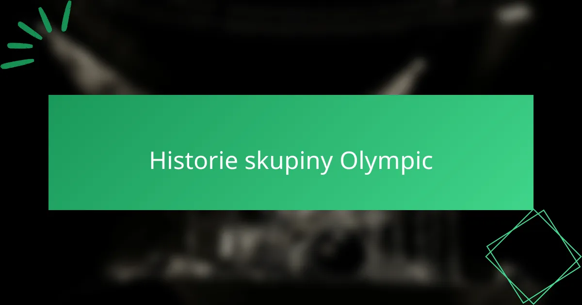 Historie skupiny Olympic