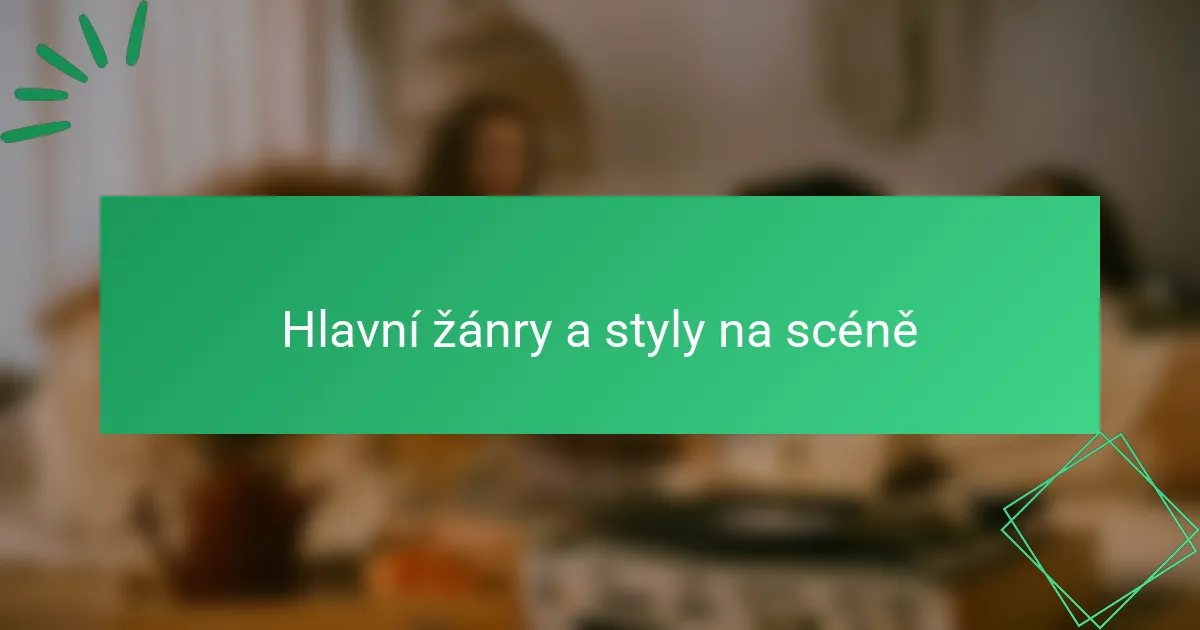 Hlavní žánry a styly na scéně