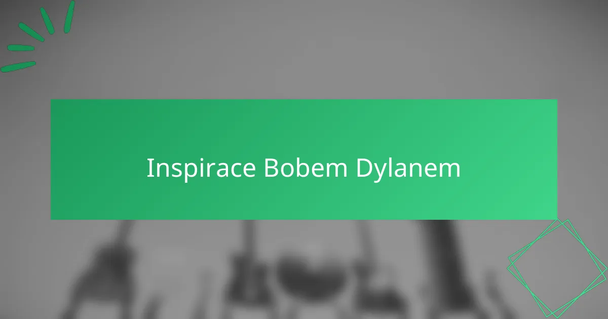 Inspirace Bobem Dylanem