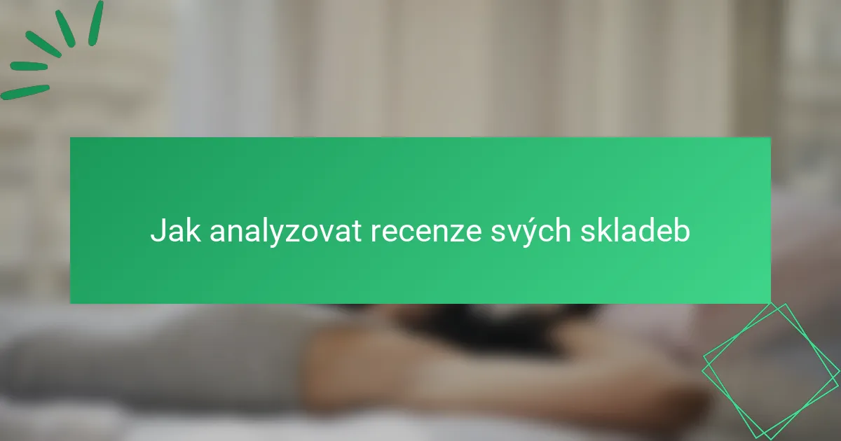 Jak analyzovat recenze svých skladeb