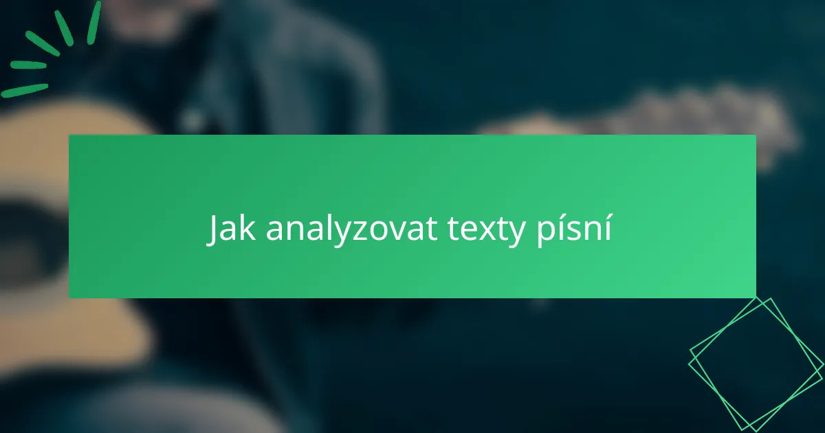 Jak analyzovat texty písní