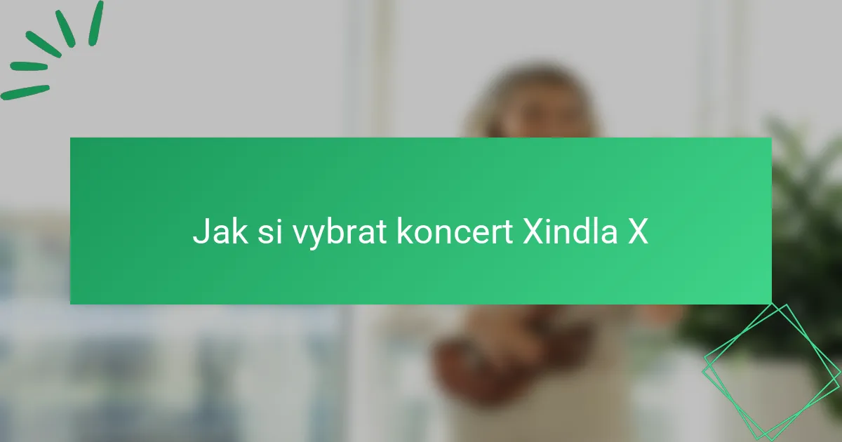 Jak si vybrat koncert Xindla X