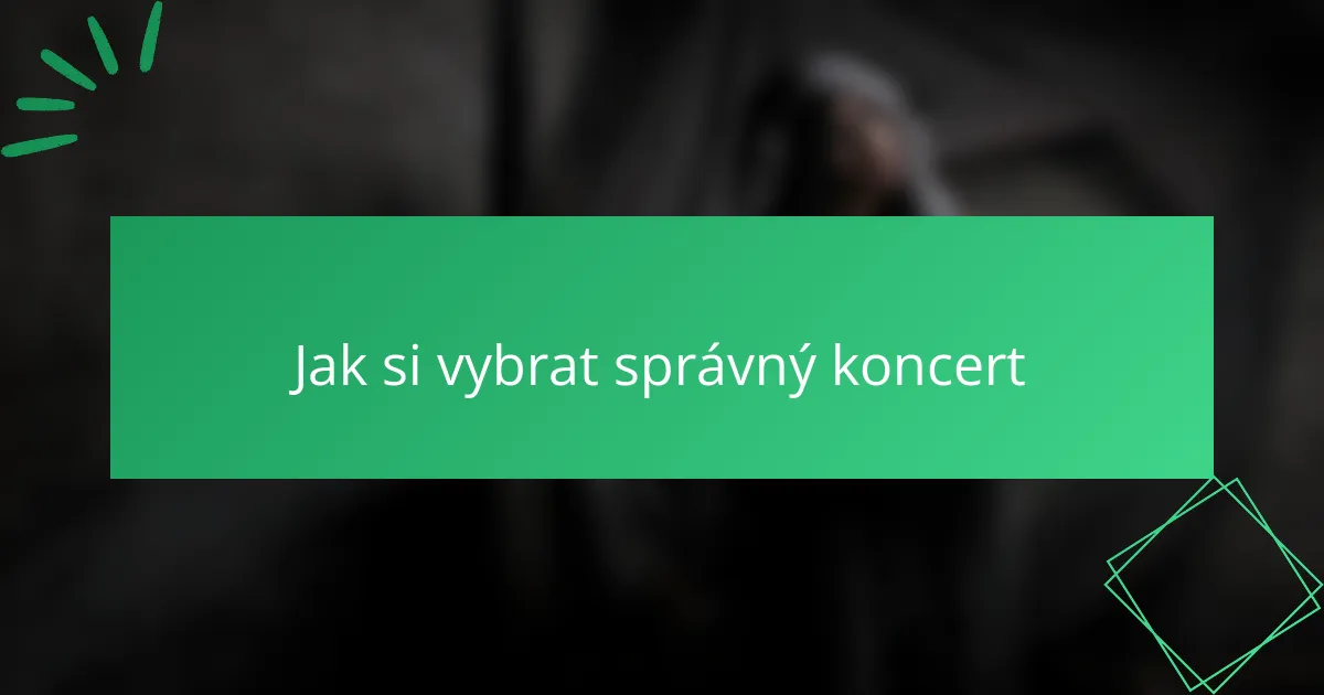 Jak si vybrat správný koncert