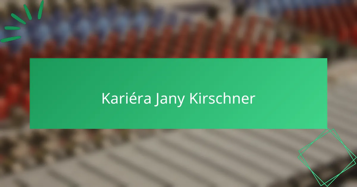 Kariéra Jany Kirschner
