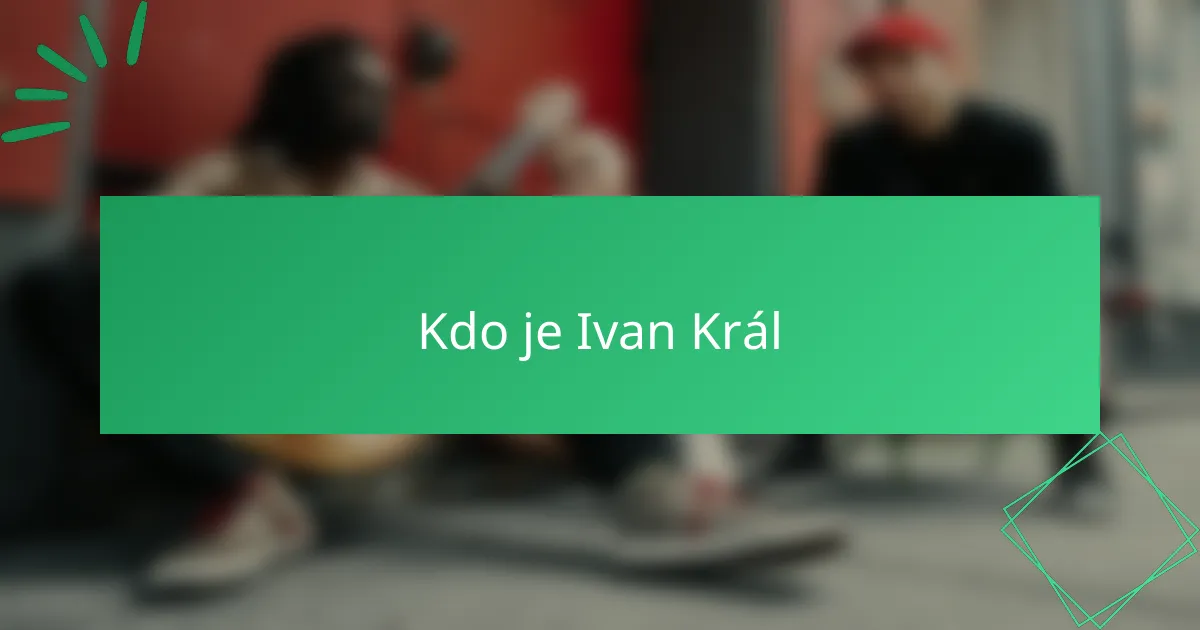 Kdo je Ivan Král