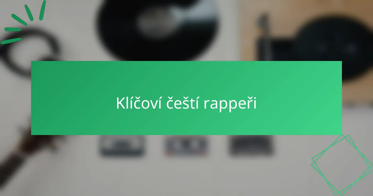 Klíčoví čeští rappeři