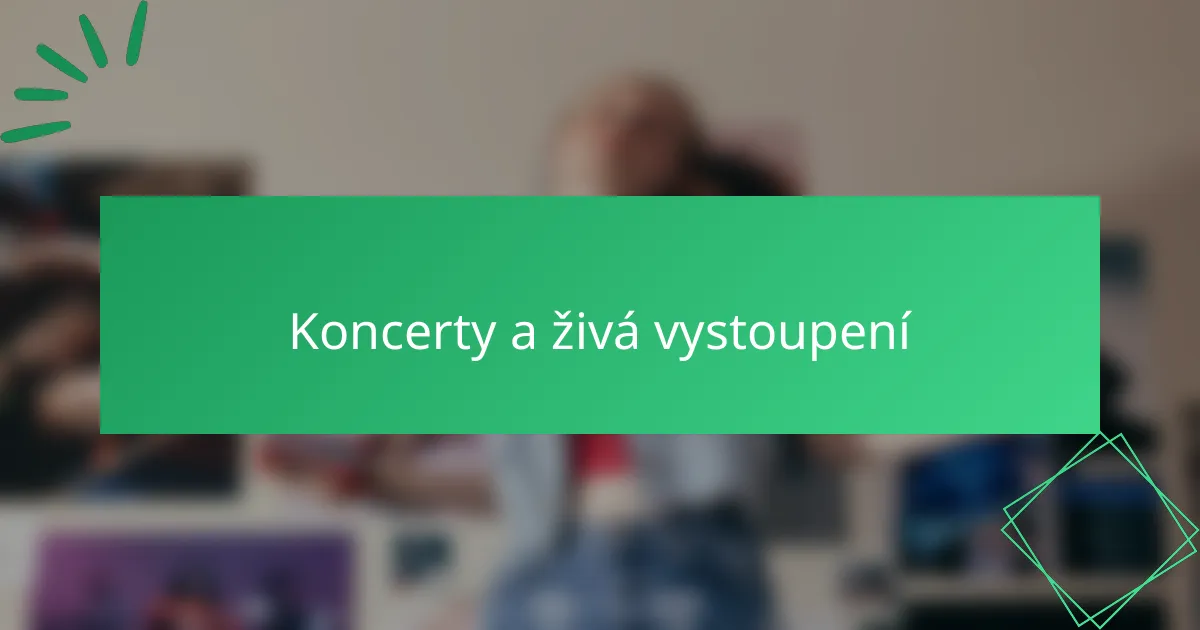 Koncerty a živá vystoupení