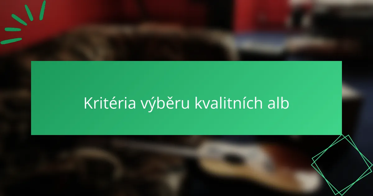 Kritéria výběru kvalitních alb