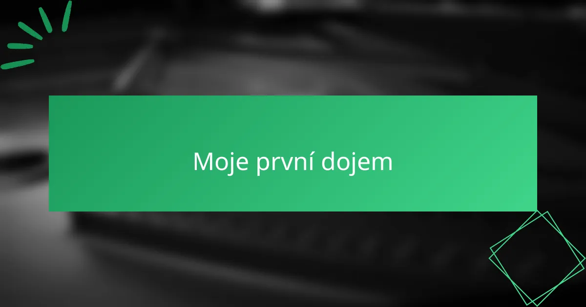 Moje první dojem