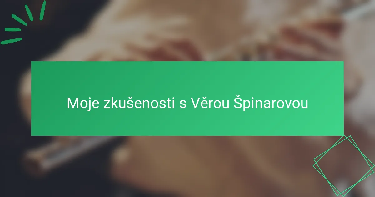 Moje zkušenosti s Věrou Špinarovou