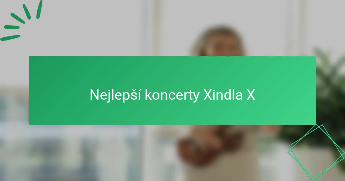 Nejlepší koncerty Xindla X