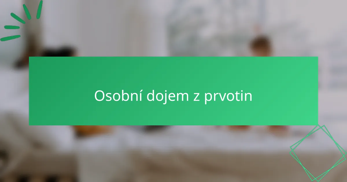 Osobní dojem z prvotin