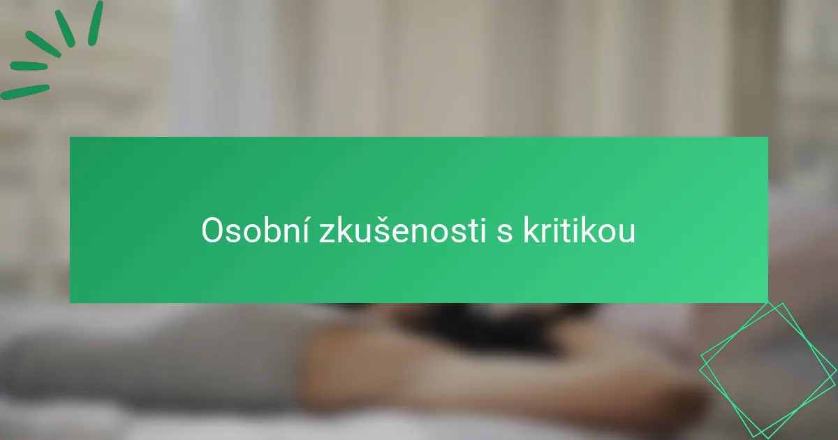 Osobní zkušenosti s kritikou