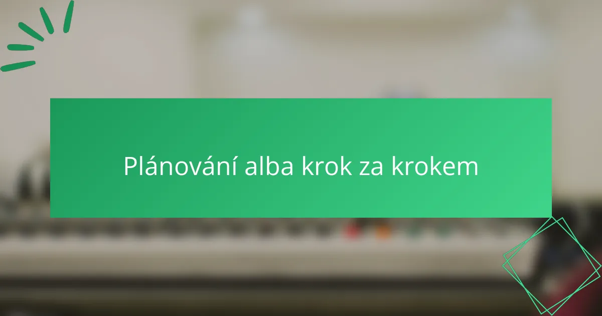 Plánování alba krok za krokem