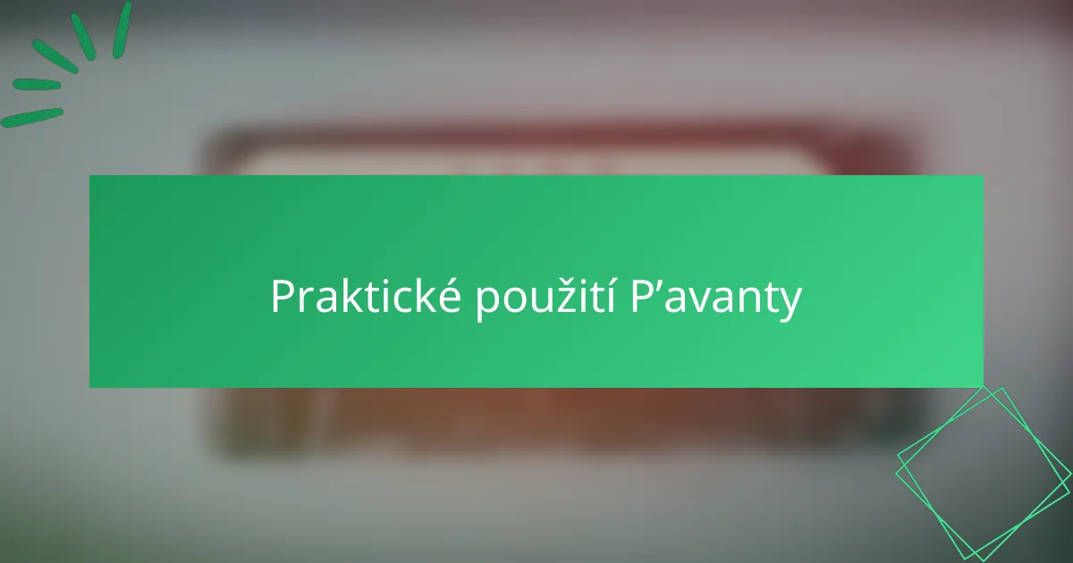 Praktické použití P’avanty