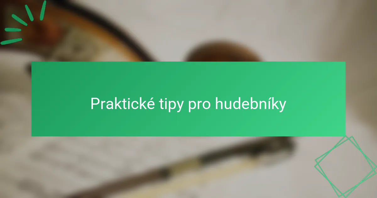 Praktické tipy pro hudebníky