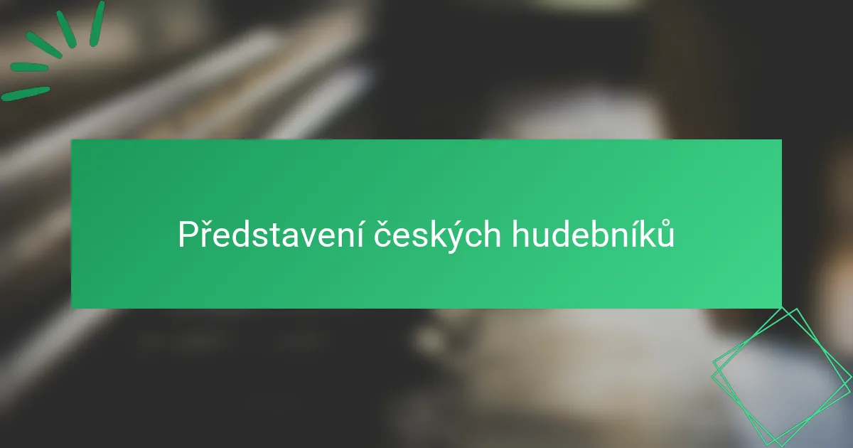 Představení českých hudebníků