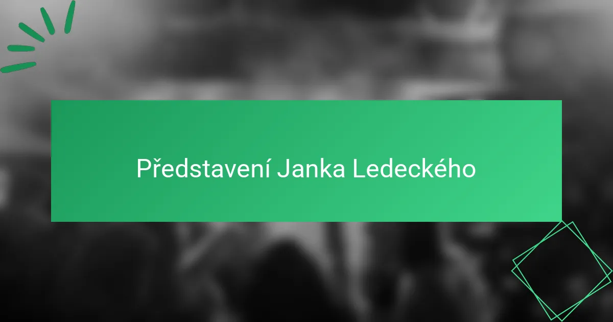 Představení Janka Ledeckého