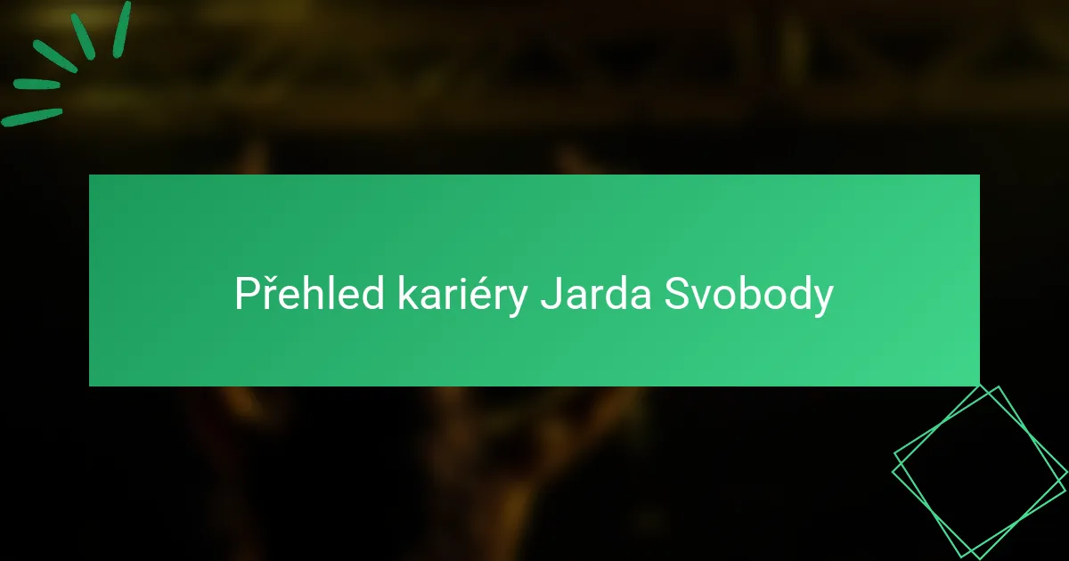 Přehled kariéry Jarda Svobody