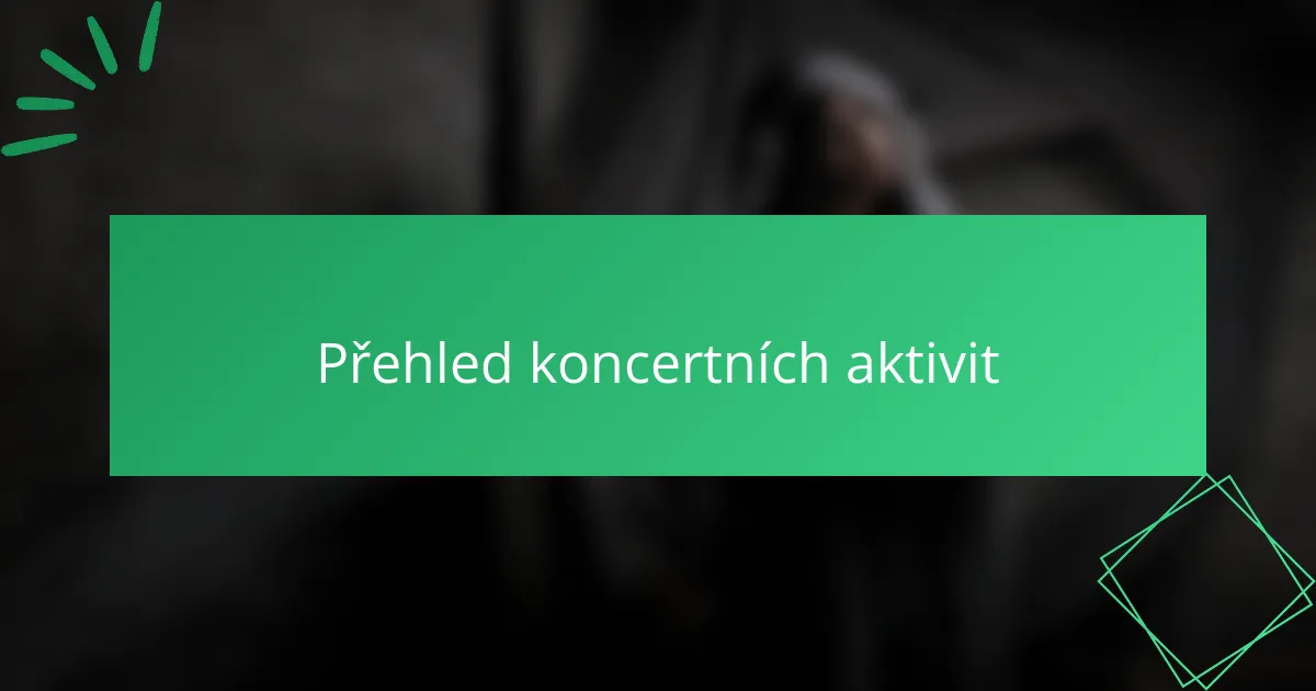 Přehled koncertních aktivit