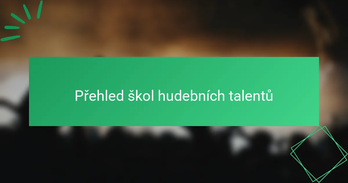 Přehled škol hudebních talentů