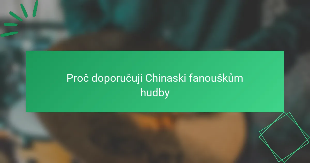 Proč doporučuji Chinaski fanouškům hudby